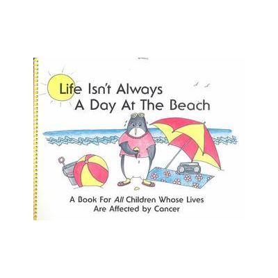 Life Isn't Always a Day at the Beach by Pam Ganz (Paperback - Workbook)