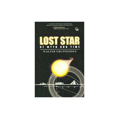 Lost Star of Myth And Time by Walter Cruttenden (Paperback - St Lynns Pr)