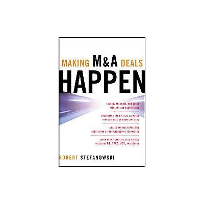 Making M&A Deals Happen by Robert Stefanowski (Hardcover - McGraw-Hill)