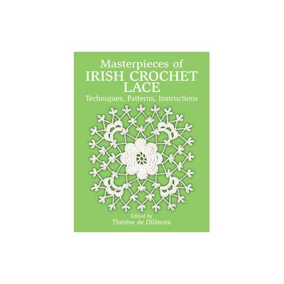 Masterpieces of Irish Crochet Lace by Therese De Dillmont (Paperback - Dover Pubns)