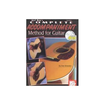 Mel Bay's Complete Accompaniment Method for Guitar by Dan Bowden (Mixed media product - Mel Bay Pubn