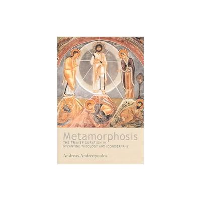 Metamorphosis by Andreas Andreopoulos (Paperback - St Vladimirs Seminary Pr)