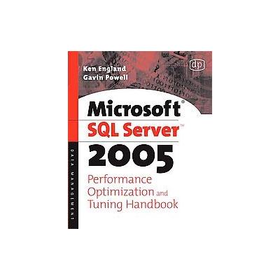 Microsoft SQL Server 2005 Performance Optimization and Tuning Handbook by Ken England (Paperback - D