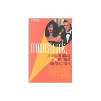 Moonstruck by John Patrick Shanley (Paperback - Grove Pr)