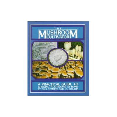 Mushroom Cultivator by Paul Stamets (Paperback - Agarikon Pr)