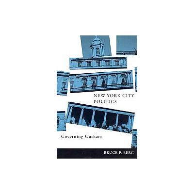 New York City Politics by Bruce F. Berg (Paperback - Rutgers Univ Pr)