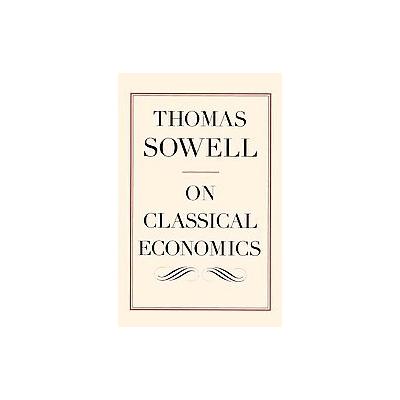 On Classical Economics by Thomas Sowell (Paperback - Reprint)