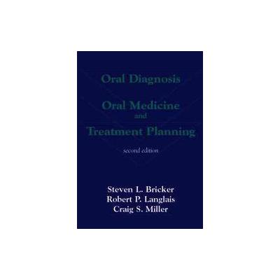 Oral Diagnosis, Oral Medicine and Treatment Planning by Craig S. Miller (Paperback - Pmph Bc Decker)