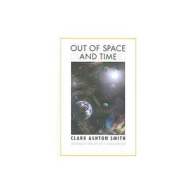Out of Space And Time by Clark Ashton Smith (Paperback - Bison Books)