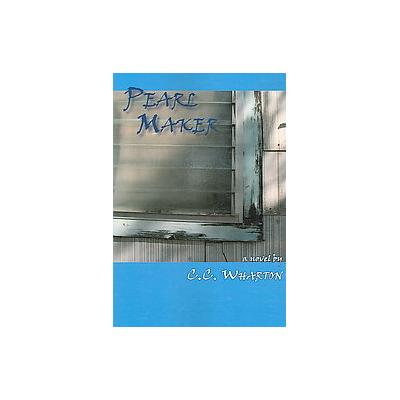 Pearl Maker by C. C. Wharton (Paperback - Evamedia)