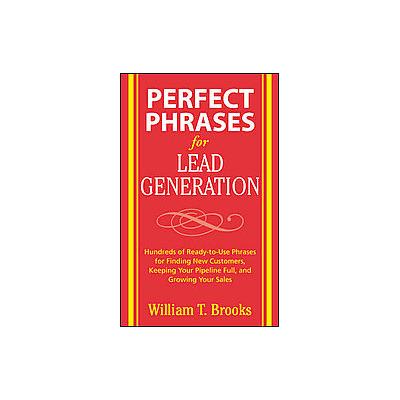 Perfect Phrases for Lead Generation by William Brooks (Paperback - McGraw-Hill)