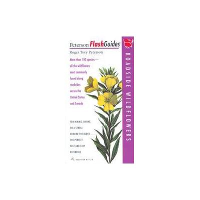 Peterson Flashguides Roadside Wildflowers by Roger Troy Peterson (Paperback - Houghton Mifflin Harco