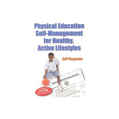 Physical Education Self-Management for Healthy Active Lifestyles by Jeff Carpenter (Mixed media prod