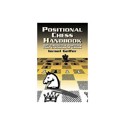 Positional Chess Handbook by Israel Gelfer (Paperback - Dover Pubns)