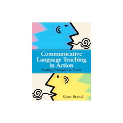 Communicative Language Teaching in Action by Klaus Brandl (Paperback - Pearson College Div)