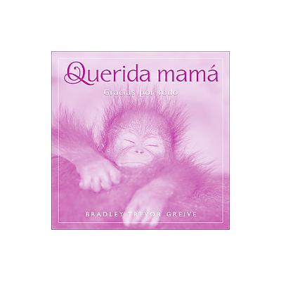 Querida Mama/Dear Mom by Bradley Trevor Greive (Hardcover - Translation)