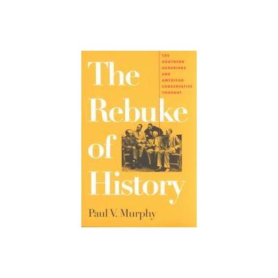 The Rebuke of History by Paul V. Murphy (Paperback - Univ of North Carolina Pr)