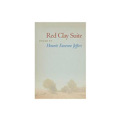 Red Clay Suite by Honoree Fanonne Jeffers (Paperback - Southern Illinois Univ Pr)