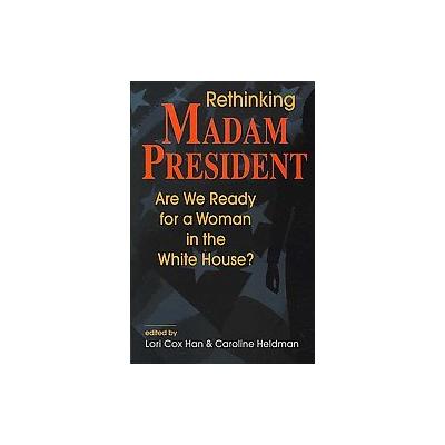 Rethinking Madam President by Lori Cox Han (Paperback - Lynne Rienner Pub)