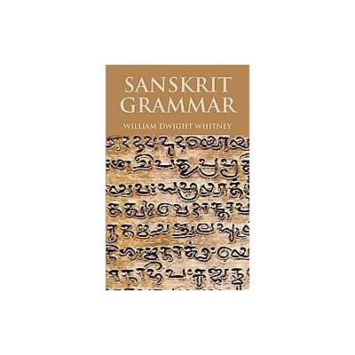 Sanskrit Grammar by William Dwight Whitney (Paperback - Dover Pubns)