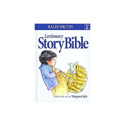 Lectionary Story Bible by Ralph Milton (Hardcover - Wood Lake Books)