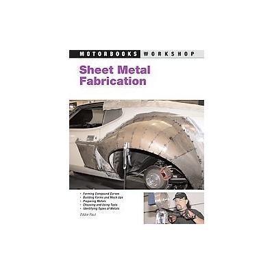 Sheet Metal Fabrication by Eddie Paul (Paperback - Motorbooks Intl)