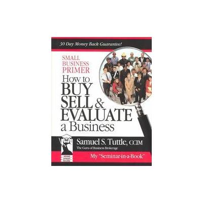 Small Business Primer by Samuel S. Tuttle (Hardcover - Streetsmartbooks Llc)