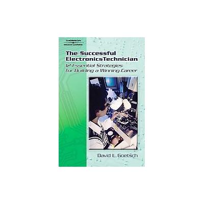 The Successful Electronics Technician by David L. Goetsch (Paperback - Delmar Pub)