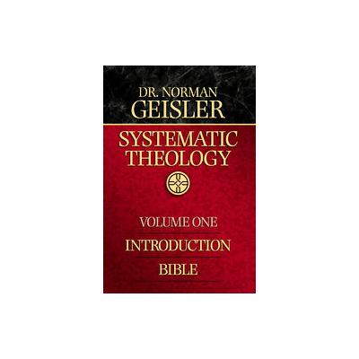 Systematic Theology by Norman L. Geisler (Hardcover - Bethany House Pub)