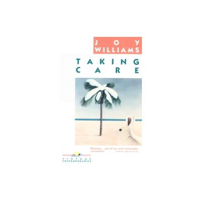 Taking Care by Joy Williams (Paperback - Vintage Books)