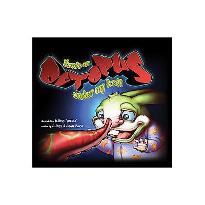 There's an Octopus Under My Bed! by Dean Blase (Hardcover - Clerisy Pr)