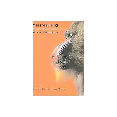 Thinking With Animals by Gregg Mitman (Hardcover - Columbia Univ Pr)
