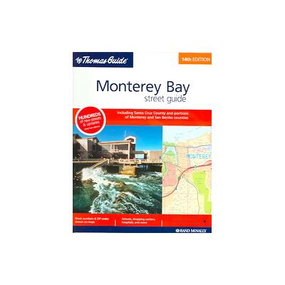 Thomas Guide Monterey Bay Street Guide - Including Santa Cruz County And Portions Of Monterey And Sa