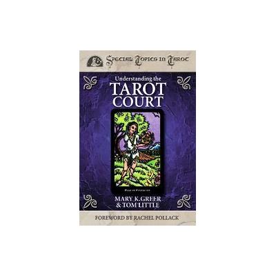 Understanding the Tarot Court by Tom Little (Paperback - Llewellyn Worldwide Ltd)