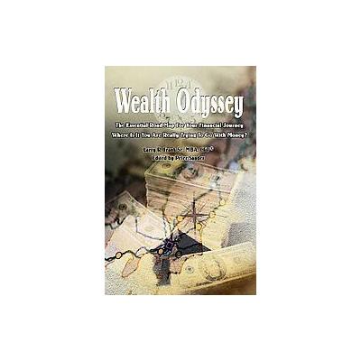Wealth Odyssey by Larry R. Frank Sr. (Paperback - iUniverse, Inc.)