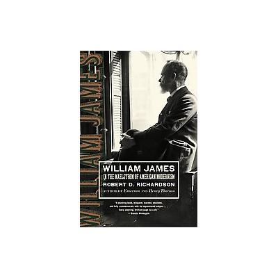 William James by Robert D. Richardson (Paperback - Reprint)