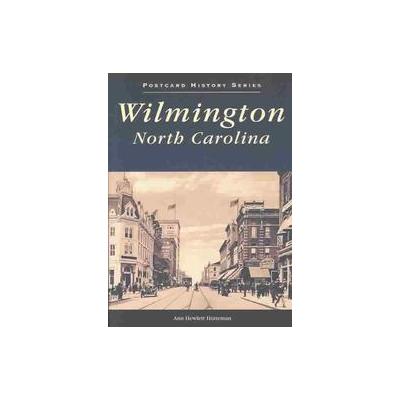 Wilmington by Ann Hewlett Hutteman (Paperback - Arcadia Pub)