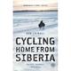 Cycling Home from Siberia : 30 000 miles 3 years 1 bicycle (Paperback)