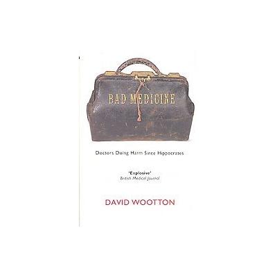 Bad Medicine by David Wootton (Paperback - Oxford Univ Pr)
