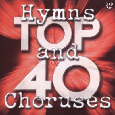 Hymns and Choruses Top 40 by Various Artists (CD - 08/23/2005)