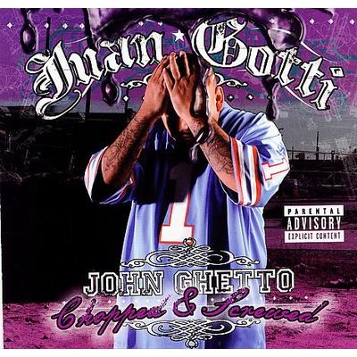John Ghetto (Chopped And Screwed) [PA] by Juan Gotti (CD - 05/03/2005)