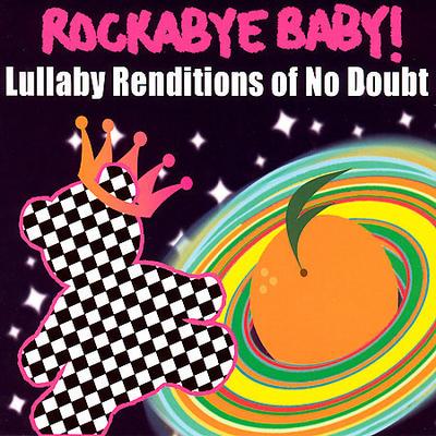 Rockabye Baby! Lullaby Renditions of No Doubt by Rockabye Baby! (CD - 02/20/2007)