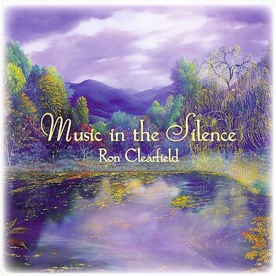 Music in the Silence * by Ron Clearfield (CD - 09/12/2006)