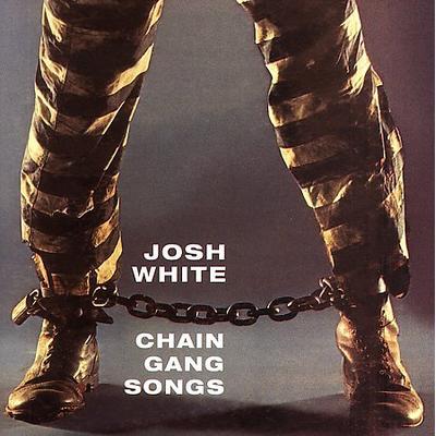 Chain Gang Songs by Josh White (CD - 11/14/2006)