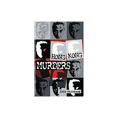 Hong Kong Murders by Kate Whitehead (Paperback - Oxford Univ Pr)