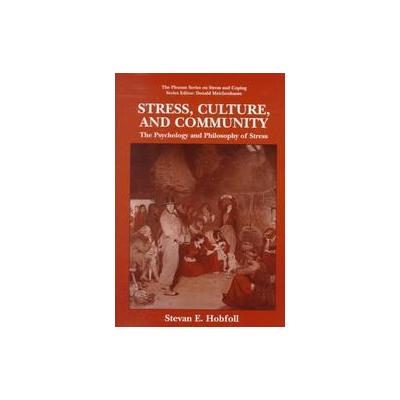 Stress, Culture, And Community by Stevan E. Hobfoll (Hardcover - Plenum Pub Corp)