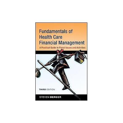 Fundamentals of Health Care Financial Management by Steven H. Berger (Paperback - Jossey-Bass Inc Pu