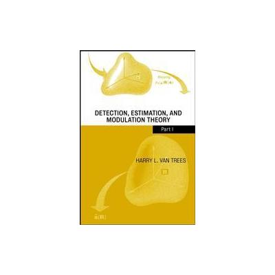 Detection, Estimation, and Modulation Theory by Harry L. Van Trees (Paperback - Reprint)