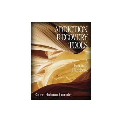 Addiction Recovery Tools by Robert Holman Coombs (Paperback - Sage Pubns)