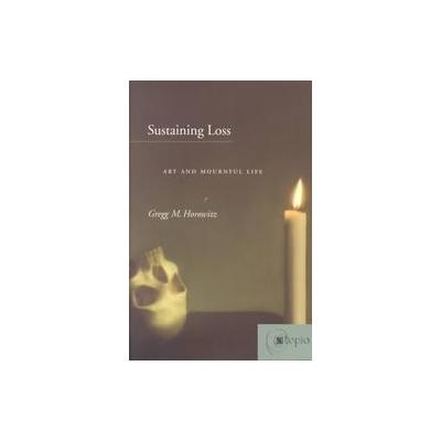 Sustaining Loss by Gregg Horowitz (Paperback - Stanford Univ Pr)